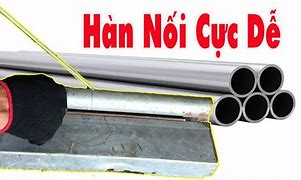 Hàn Nối Ống Giáo Kẽm Nhựa Dẻo Giá Rẻ