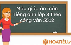 Mẫu Giáo An Theo Công Văn 5512 Môn Tiếng Anh Thpt