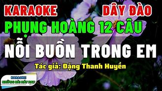 Phụng Hoàng 12 Câu Karaoke Dây Đào